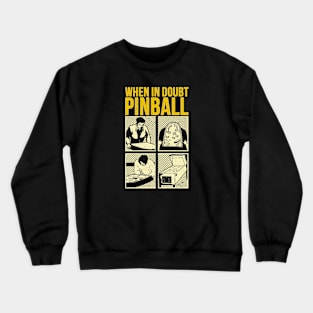 When In Doubt Pinball Crewneck Sweatshirt